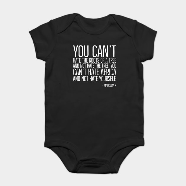 Black History, Quote, You can't hate Africa and not hate yourself., Malcolm x Quote, African American Baby Bodysuit by UrbanLifeApparel